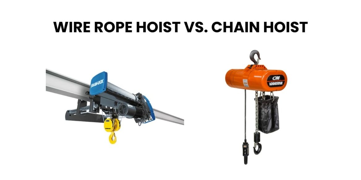 Wire Rope Hoist vs Chain Hoist Article